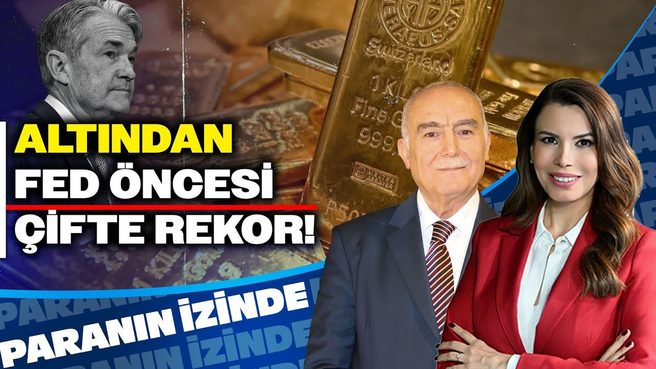 Altından FED Öncesi Çifte Rekor! Mehmet Ali Yıldırımtürk Yorumluyor | Paranın İzinde Altından FED Öncesi Çifte Rekor! Mehmet Ali Yıldırımtürk Yorumluyor | Paranın İzinde