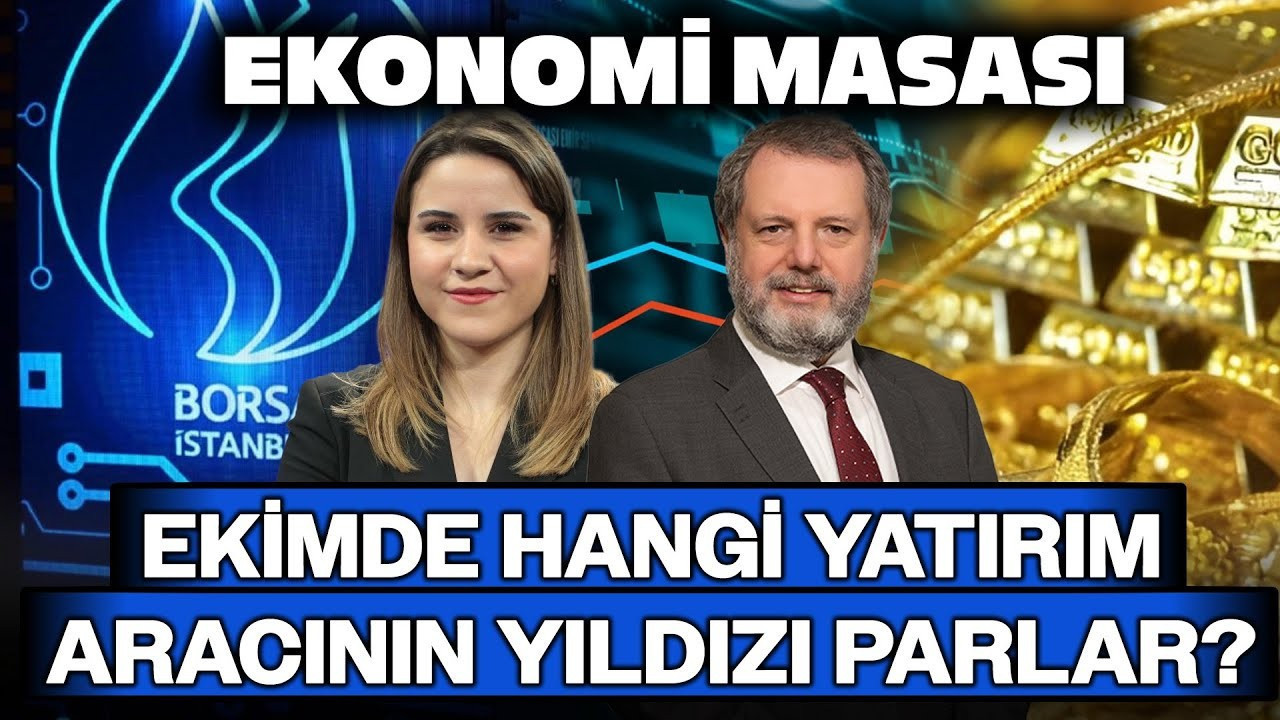 Piyasada Ekim Beklentileri, Hangi Yatırım Aracının Yıldızı Parlar? | Ekonomi Masası Piyasada Ekim Beklentileri, Hangi Yatırım Aracının Yıldızı Parlar? | Ekonomi Masası